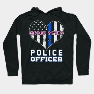 Proud Sister Of A Police Officer Hoodie